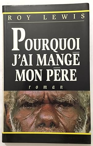 Image du vendeur pour Pourquoi j'ai mang mon pre mis en vente par librairie philippe arnaiz