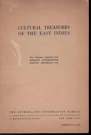 Imagen del vendedor de Cultural treasures of the East Indies. Five chapters reprinted from Mission Interrupted : The Dutch in the East Indies in the XXth Century a la venta por Librera Santa Brbara