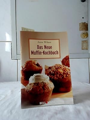 Das neue Muffin-Kochbuch. [Anne Wilson. Übers. aus dem Engl.: Antje und Jens Bommel].