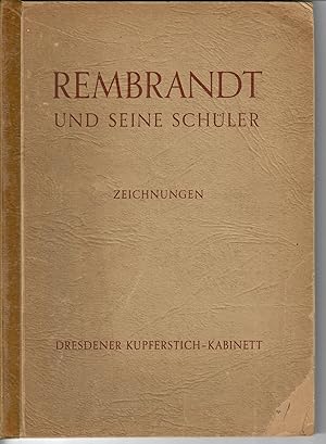 Rembrandt und seine Schuler; Zeichnungen aus dem Dresdener Kupferstich-Kabinett [presentation fro...