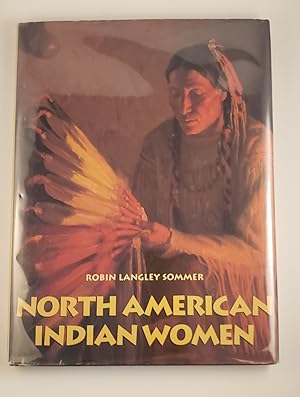 North American Indian Women by Robin Langley Sommer