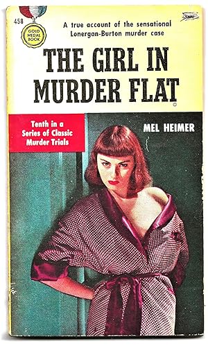 THE GIRL IN MURDER FLAT: A True Account of the Sensational Lonergan-Burton Murder Case **Tenth in...