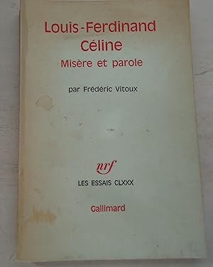 Louis-Ferdinand Céline Misère et parole