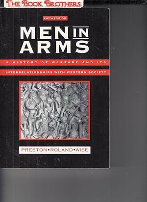 Bild des Verkufers fr Men in Arms: A History of Warfare and Its Interrelationships With Western Society zum Verkauf von THE BOOK BROTHERS