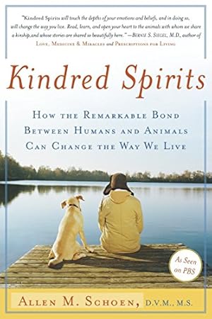 Seller image for Kindred Spirits: How the Remarkable Bond Between Humans and Animals Can Change t for sale by Brockett Designs