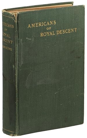 Bild des Verkufers fr Americans of Royal Descent: A Collection of Genealogies Showing the Lineal descent From Kings of Some American Families zum Verkauf von Kenneth Mallory Bookseller ABAA