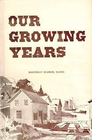 Our Growing Years - Boothbay Harbor Maine - SIGNED