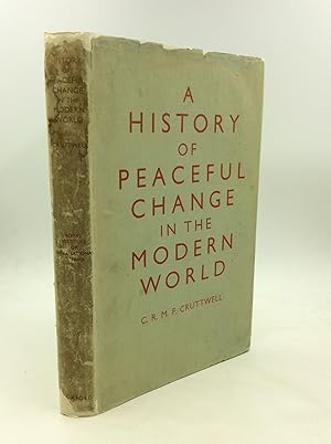 Bild des Verkufers fr A HISTORY OF PEACEFUL CHANGE IN THE MODERN WORLD zum Verkauf von Kubik Fine Books Ltd., ABAA