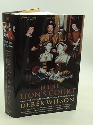 Seller image for IN THE LION'S COURT: Power, Ambition and Sudden Death in the Reign of Henry VIII for sale by Kubik Fine Books Ltd., ABAA