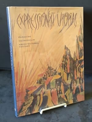 Seller image for Expressionist Utopias: Paradise, Metropolis, Architectural Fantasy for sale by Structure, Verses, Agency  Books