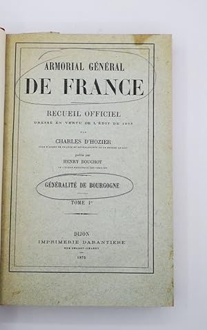 Bild des Verkufers fr Armorial gnral de France. Recueil officiel dress en vertu de l'dit de 1696 par Ch. d'Hozier? pub. par Henry Bouchot. Gnralit de Bourgogne. zum Verkauf von Librairie Le Trait d'Union sarl.