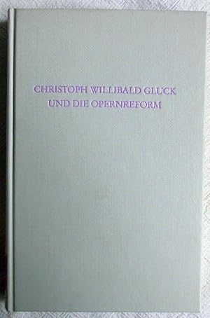 Bild des Verkufers fr Christoph Willibald Gluck und die Opernreform ; Wege der Forschung ; Bd. 613 zum Verkauf von VersandAntiquariat Claus Sydow