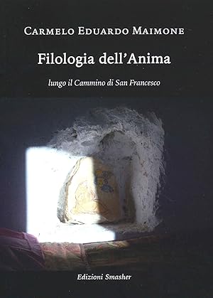 Immagine del venditore per Filologia dell'Anima. Lungo il Cammino di San Francesco venduto da Libro Co. Italia Srl