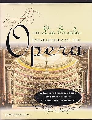 Seller image for La Scala Encyclopedia of the Opera: A Complete Reference Guide for sale by Riverhorse Books