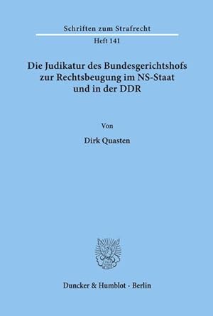 Immagine del venditore per Die Judikatur des Bundesgerichtshofs zur Rechtsbeugung im NS-Staat und in der DDR. venduto da BuchWeltWeit Ludwig Meier e.K.