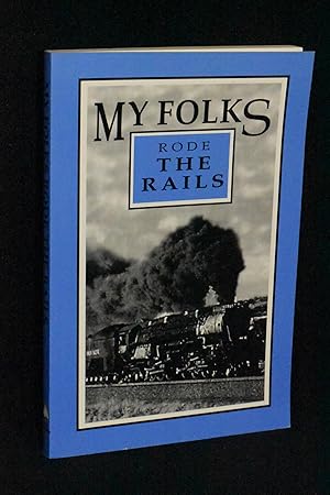 Imagen del vendedor de My Folks Rode the Rails a la venta por Books by White/Walnut Valley Books