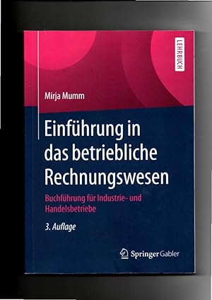 Bild des Verkufers fr Mirja Mumm, Einfhrung in das betriebliche Rechnungswesen - Buchfhrung fr Industrie- und Handelsbetriebe. zum Verkauf von sonntago DE