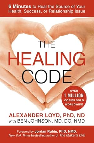 Seller image for Healing Code : 6 Minutes to Heal the Source of Your Health, Success, or Relationship Issue for sale by GreatBookPricesUK