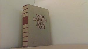 Imagen del vendedor de Wir fahren den Tod. a la venta por Antiquariat Uwe Berg