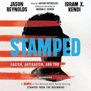 Imagen del vendedor de Stamped : Racism, Antiracism, and You: a Remix of the National Book Award-winning Stamped from the Beginning a la venta por GreatBookPricesUK