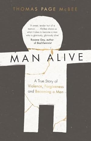Seller image for Man Alive : A True Story of Violence, Forgiveness and Becoming a Man for sale by GreatBookPricesUK