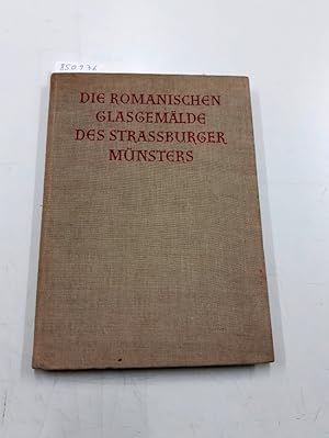 Bild des Verkufers fr Die romanischen Glasgemlde des Straburger Mnsters zum Verkauf von Versand-Antiquariat Konrad von Agris e.K.