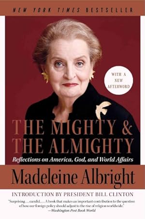 Bild des Verkufers fr Mighty and the Almighty : Reflections on America, God, and World Affairs zum Verkauf von GreatBookPricesUK