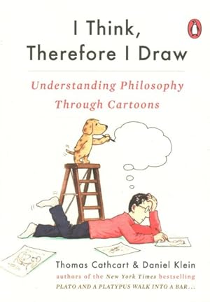 Immagine del venditore per I Think, Therefore I Draw : Understanding Philosophy Through Cartoons venduto da GreatBookPricesUK