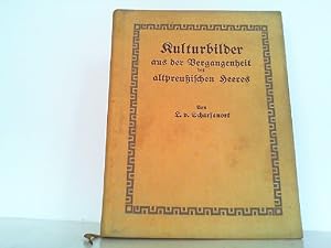 Bild des Verkufers fr Kulturbilder aus der Vergangenheit des altpreusischen Heeres. zum Verkauf von Antiquariat Ehbrecht - Preis inkl. MwSt.