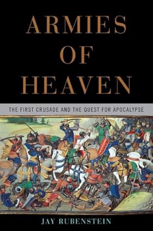 Seller image for Armies of Heaven : The First Crusade and the Quest for Apocalypse for sale by GreatBookPricesUK