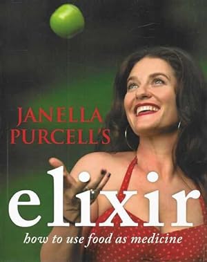 Janella Purcell's Elixir: How To Use Food as Medicine