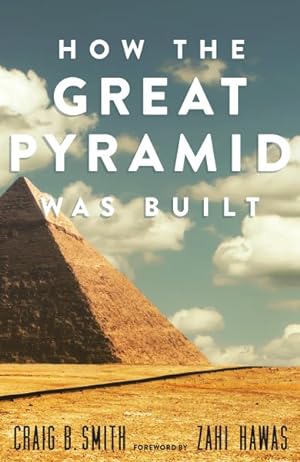 Bild des Verkufers fr How the Great Pyramid Was Built zum Verkauf von GreatBookPricesUK