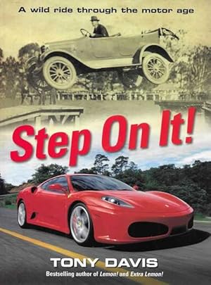Step On It: A Wild Ride Through The Motor Age