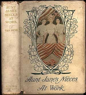 Seller image for Aunt Jane's Nieces At Work (IN ORIGINAL 1916 DUST JACKET) for sale by Cat's Curiosities