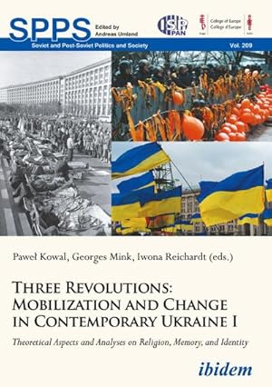 Seller image for Three Revolutions: Mobilization and Change in Contemporary Ukraine I for sale by AHA-BUCH GmbH