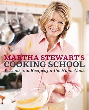 Seller image for Martha Stewart's Cooking School : Lessons and Recipes for the Home Cook for sale by GreatBookPricesUK