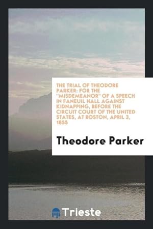 Seller image for The trial of Theodore Parker for sale by moluna