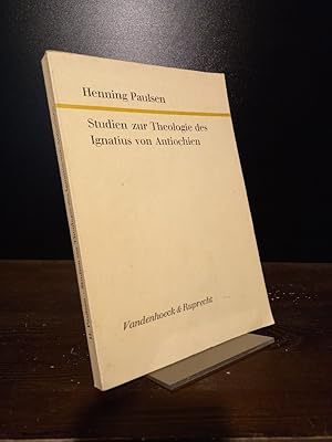 Bild des Verkufers fr Studien zur Theologie des Ignatius von Antiochien. Von Henning Paulsen. (= Forschungen zur Kirchen- und Dogmengeschichte, Band 29). zum Verkauf von Antiquariat Kretzer