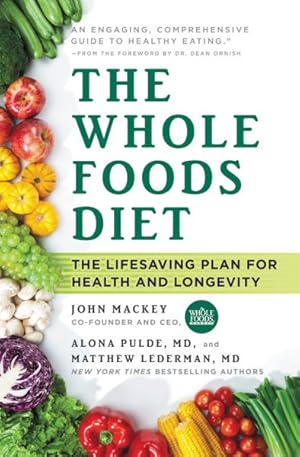 Imagen del vendedor de Whole Foods Diet : The Lifesaving Plan for Health and Longevity a la venta por GreatBookPricesUK