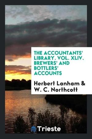 Seller image for The Accountants\ Library. Vol. XLIV. Brewers\ and Bottlers\ Accounts for sale by moluna