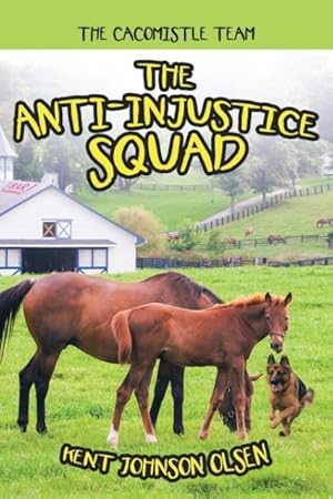 Seller image for The Anti-Injustice Squad for sale by moluna