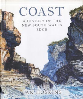 Image du vendeur pour Coast: A History of the New South Wales Edge. mis en vente par Berkelouw Rare Books