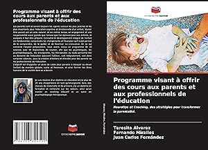 Bild des Verkufers fr Programme visant  offrir des cours aux parents et aux professionnels de l\ ducation zum Verkauf von moluna