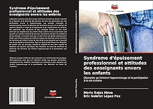 Bild des Verkufers fr Syndrome d\ puisement professionnel et attitudes des enseignants envers les enfants zum Verkauf von moluna