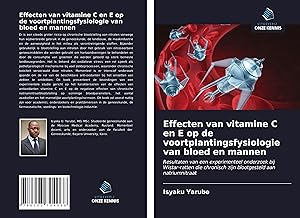 Seller image for Effecten van vitamine C en E op de voortplantingsfysiologie van bloed en mannen for sale by moluna