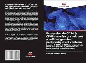 Seller image for Expression de CD34 & CD68 dans les granulomes  cellules gantes priphriques et centraux for sale by moluna
