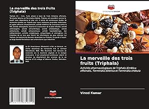 Bild des Verkufers fr La merveille des trois fruits (Triphala) zum Verkauf von moluna