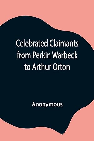 Seller image for Celebrated Claimants from Perkin Warbeck to Arthur Orton for sale by moluna