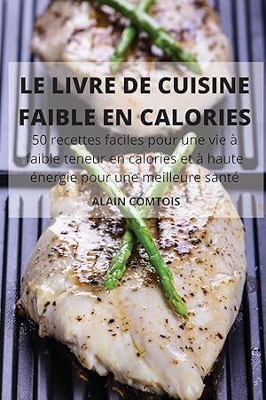 Image du vendeur pour LE LIVRE DE CUISINE FAIBLE EN CALORIES mis en vente par moluna