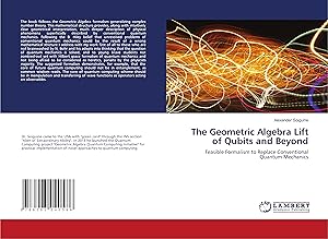 Imagen del vendedor de The Geometric Algebra Lift of Qubits and Beyond a la venta por moluna